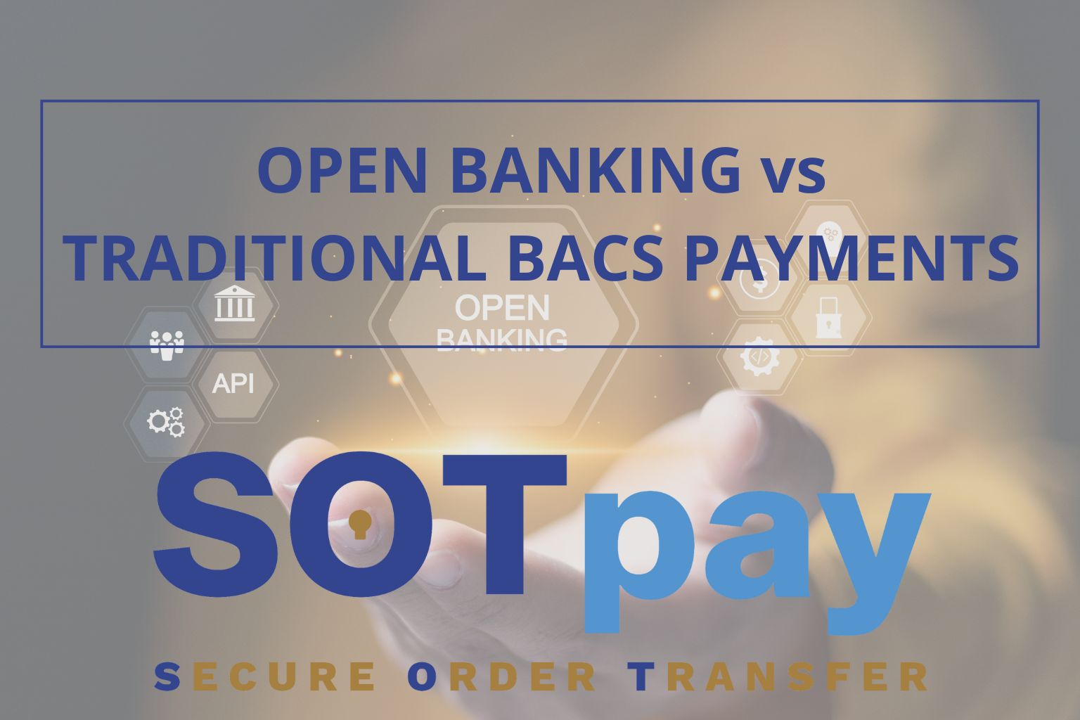 Open Banking vs. Traditional Bank Transfers: Which Is Right for Your Business?